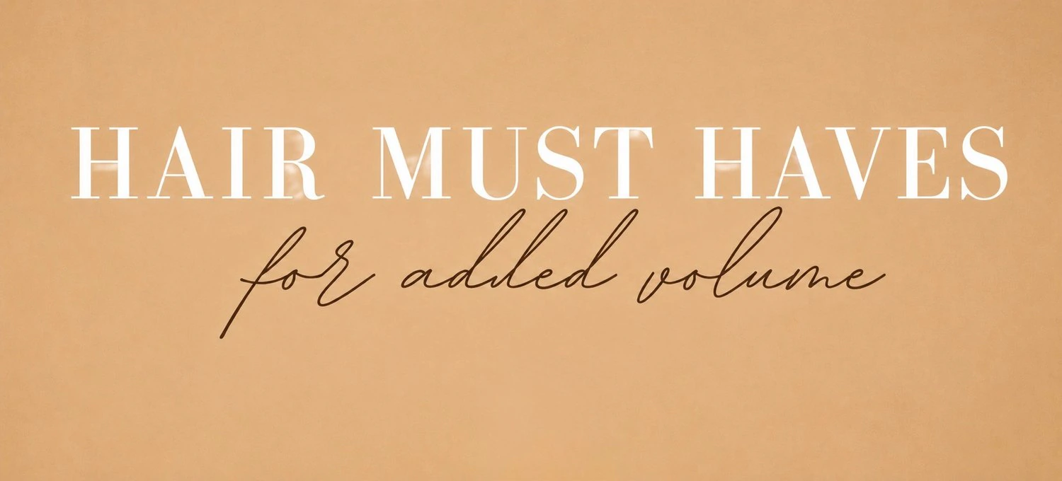 Hair must-haves for added volume product guide section.